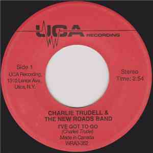 Charlie Trudell & The New Roads Band - I've Got To Go album flac