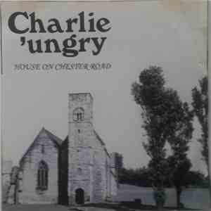 Charlie 'Ungry - House On Chester Road album flac