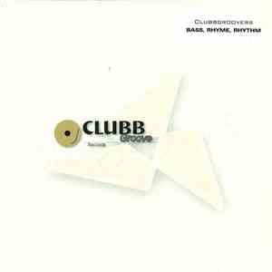 Clubbgroovers - Bass, Rhyme, Rhythm album flac