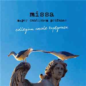 Collegium Vocale Bydgoszcz - Missa Super Cantiones Profanae album flac