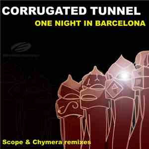 Corrugated Tunnel - One Night In Barcelona album flac