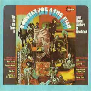 Country Joe & The Fish - The Life And Times Of Country Joe & The Fish (From Haight-Ashbury To Woodstock) album flac