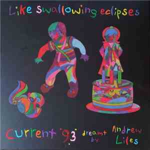 Current 93 Dreamt By Andrew Liles - Like Swallowing Eclipses album flac