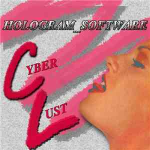 cyberlust - Hologram_Software album flac