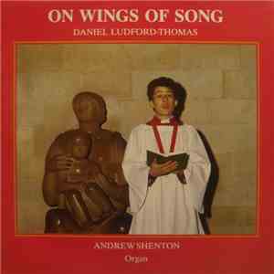 Daniel Ludford-Thomas, Andrew Shenton - On Wings Of Song album flac