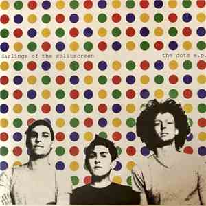 Darlings Of The Splitscreen - The Dots EP album flac