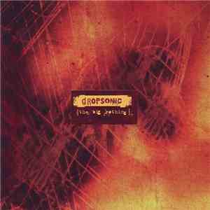 Dropsonic - The Big Nothing album flac
