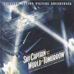 Edward Shearmur - Sky Captain And The World Of Tomorrow (Original Motion Picture Soundtrack) album flac