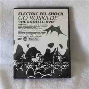 Electric Eel Shock - Go Roskilde "The Bootleg Video" album flac