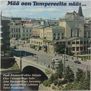 Erik Lindströmin Orkesteri, Pauli Räsänen, Veikko Sinisalo, Eino Valtanen, Inga Sulin, Juha Räsänen, Unto Satoranta, Antti Karjala, Eino Lehtinen, Toivo Honkonen - Mää Oon Tampereelta Nääs... album flac