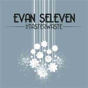 Evan Seleven - The Taste Of Waste album flac