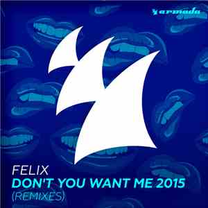 Felix - Don't You Want Me 2015 (Remixes) album flac