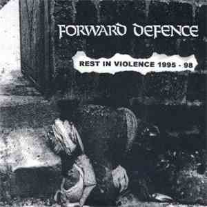 Forward Defence - Rest In Violence 1995 - 98 album flac