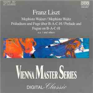 Franz Liszt - Mephisto Walzer / Präludium Und Fuge Über B-A-C-H / And Others album flac