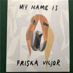 Friska Viljor - My Name Is Friska Viljor album flac