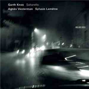 Garth Knox, Agnès Vesterman, Sylvain Lemêtre - Saltarello album flac