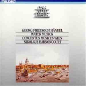 Georg Friedrich Händel – Concentus Musicus Wien, Nikolaus Harnoncourt - Water Musick album flac