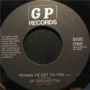 Gp Orchestra - Trying To Get To You album flac