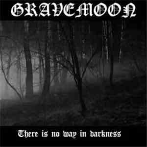 Gravemoon - There Is No Way In Darkness album flac