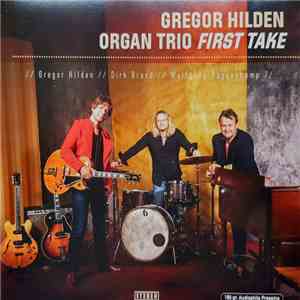 Gregor Hilden Organ Trio - First Take album flac
