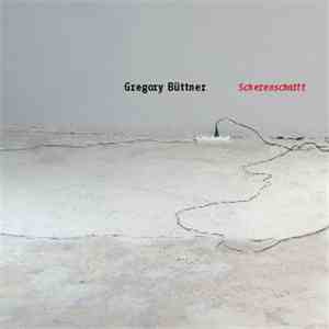 Gregory Büttner - Scherenschnitt album flac