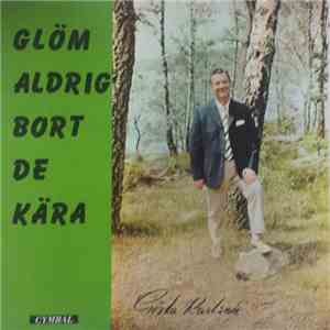 Gösta Karlsson - Glöm Aldrig Bort De Kära album flac