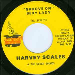 Harvey Scales & The Seven Sounds - Groove On Sexy Lady / Rock The World album flac