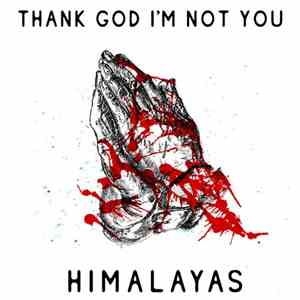 Himalayas  - Thank God I’m Not You album flac