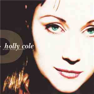 Holly Cole - Dark Dear Heart album flac