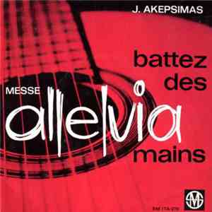 J. Akepsimas - Alleluia : Battez Des Mains album flac