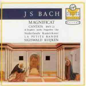 J S Bach / de Reyghere, Jacobs, Prégardien, Lika, Nederlands Kamerkoor, La Petite Bande, Sigiswald Kuijken - Magnificat Cantata BWV 21 album flac