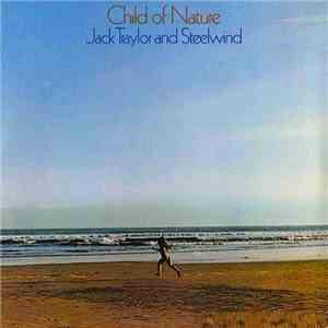 Jack Traylor And Steelwind - Child Of Nature album flac
