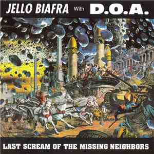Jello Biafra With D.O.A.  - Last Scream Of The Missing Neighbors album flac