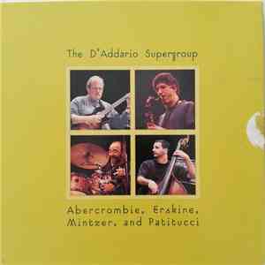 John Abercrombie, Peter Erskine, Bob Mintzer, John Patitucci - The D'Addario Supergroup album flac