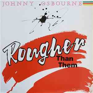Johnny Osbourne - Rougher Than Them album flac