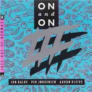 Jon Balke, Per Jørgensen, Audun Kleive - On And On album flac
