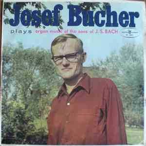 Josef Bucher - Josef Bucher Plays Organ Music Of The Sons Of J.S.Bach album flac