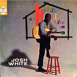 Josh White - The House I Live In album flac