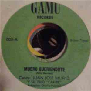 Juan Jose Muñiz Y Su Trio "Caribe" - Muero Queriendote album flac