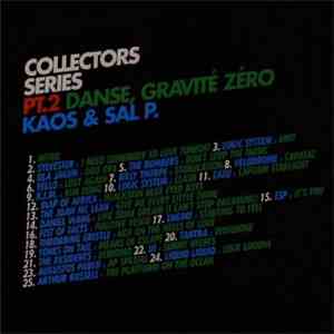 Kaos  & Sal P. - Collectors Series Pt.2 - Danse, Gravité Zéro album flac