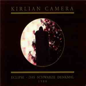 Kirlian Camera - Eclipse • Das Schwarze Denkmal 1988 album flac