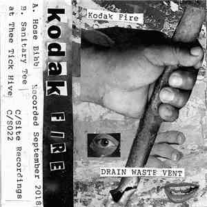 Kodak Fire - Drain Waste Vent album flac