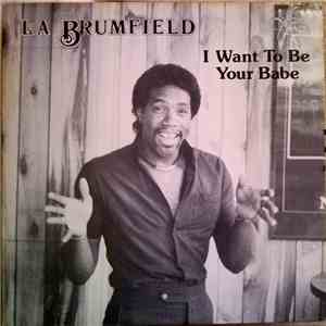 LA Brumfield - I Want To Be Your Babe album flac