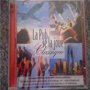 La Pub Se la Joue Classique - various album flac