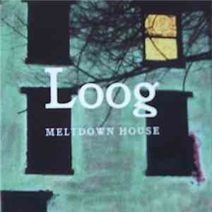 Loog - Meltdown House album flac