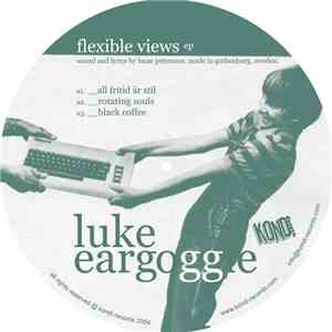 Luke Eargoggle - Flexible Views EP album flac