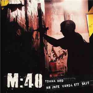 M:40 - Tomma Ord Är Inte Värda Ett Skit album flac