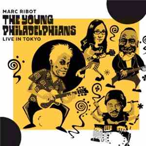 Marc Ribot, The Young Philadelphians - Live In Tokyo album flac