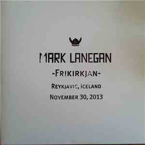Mark Lanegan - -Frikirkjan- Reykjavic, Iceland album flac