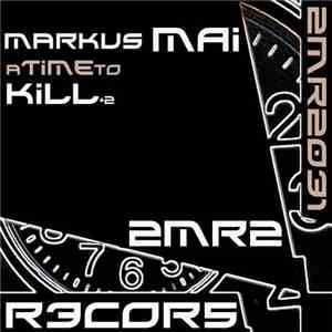 Markus Mai - A Time To Kill album flac